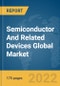 Semiconductor And Related Devices Global Market Report 2022, By Product Type, By End-Use Industry, By Type - Product Image