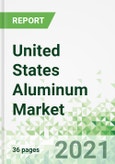 United States Aluminum Market 2021-2025- Product Image