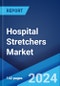 Hospital Stretchers Market: Global Industry Trends, Share, Size, Growth, Opportunity and Forecast 2023-2028 - Product Thumbnail Image