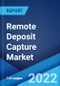 Remote Deposit Capture Market: Global Industry Trends, Share, Size, Growth, Opportunity and Forecast 2022-2027 - Product Image
