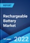 Rechargeable Battery Market: Global Industry Trends, Share, Size, Growth, Opportunity and Forecast 2022-2027 - Product Image