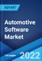 Automotive Software Market: Global Industry Trends, Share, Size, Growth, Opportunity and Forecast 2022-2027 - Product Image