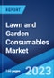 Lawn and Garden Consumables Market: Global Industry Trends, Share, Size, Growth, Opportunity and Forecast 2022-2027 - Product Image