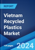 Vietnam Recycled Plastics Market: Industry Trends, Share, Size, Growth, Opportunity and Forecast 2023-2028- Product Image