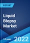Liquid Biopsy Market: Global Industry Trends, Share, Size, Growth, Opportunity and Forecast 2022-2027 - Product Image
