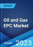 Oil and Gas EPC Market: Global Industry Trends, Share, Size, Growth, Opportunity and Forecast 2023-2028- Product Image