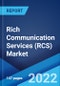 Rich Communication Services (RCS) Market: Global Industry Trends, Share, Size, Growth, Opportunity and Forecast 2022-2027 - Product Image
