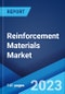 Reinforcement Materials Market: Global Industry Trends, Share, Size, Growth, Opportunity and Forecast 2022-2027 - Product Image