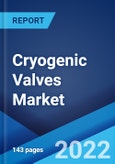 Cryogenic Valves Market: Global Industry Trends, Share, Size, Growth, Opportunity and Forecast 2022-2027- Product Image