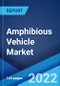 Amphibious Vehicle Market: Global Industry Trends, Share, Size, Growth, Opportunity and Forecast 2022-2027 - Product Image