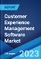 Customer Experience Management Software Market: Global Industry Trends, Share, Size, Growth, Opportunity and Forecast 2022-2027 - Product Image