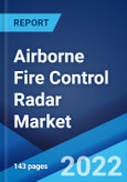 Airborne Fire Control Radar Market: Global Industry Trends, Share, Size, Growth, Opportunity and Forecast 2022-2027- Product Image