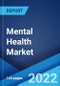 Mental Health Market: Global Industry Trends, Share, Size, Growth, Opportunity and Forecast 2022-2027 - Product Image