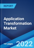 Application Transformation Market: Global Industry Trends, Share, Size, Growth, Opportunity and Forecast 2022-2027- Product Image