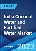 India Coconut Water and Fortified Water Market: Industry Trends, Share, Size, Growth, Opportunity and Forecast 2023-2028- Product Image