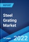Steel Grating Market: Global Industry Trends, Share, Size, Growth, Opportunity and Forecast 2022-2027 - Product Image