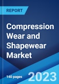 Compression Wear and Shapewear Market: Global Industry Trends, Share, Size, Growth, Opportunity and Forecast 2023-2028- Product Image