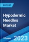 Hypodermic Needles Market: Global Industry Trends, Share, Size, Growth, Opportunity and Forecast 2022-2027 - Product Image