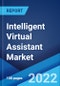 Intelligent Virtual Assistant Market: Global Industry Trends, Share, Size, Growth, Opportunity and Forecast 2022-2027 - Product Image
