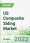 US Composite Siding Market 2022-2025 - Product Image