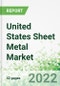 United States Sheet Metal Market 2022-2026 - Product Thumbnail Image