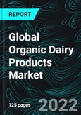 Global Organic Dairy Products Market, Size, Forecast 2022-2027, Industry Trends, Share, Growth, Insight, Impact of COVID-19, Company Analysis- Product Image