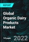 Global Organic Dairy Products Market, Size, Forecast 2022-2027, Industry Trends, Share, Growth, Insight, Impact of COVID-19, Company Analysis - Product Image