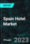 Spain Hotel Market, Size, Forecast 2023-2030, Industry Trends, Growth, Share, Outlook, Impact of Inflation, Opportunity Company Analysis - Product Image
