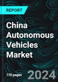 China Autonomous Vehicles Market, Size, Forecast 2024-2030, Industry Trends, Share, Growth, Insight, Impact of Inflation, Company Analysis- Product Image