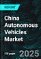 China Autonomous Vehicles Market, Size, Forecast 2024-2030, Industry Trends, Share, Growth, Insight, Impact of Inflation, Company Analysis - Product Image