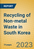 Recycling of Non-metal Waste in South Korea- Product Image