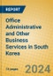 Office Administrative and Other Business Services in South Korea - Product Thumbnail Image