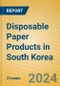 Disposable Paper Products in South Korea - Product Image