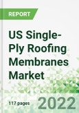 US Single-Ply Roofing Membranes (Plastic & Rubber) Market 2022-2030- Product Image