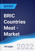 BRIC Countries (Brazil, Russia, India, China) Meat - Market Summary, Competitive Analysis and Forecast, 2016-2025- Product Image