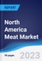 North America (NAFTA) Meat Market Summary, Competitive Analysis and Forecast to 2027 - Product Thumbnail Image