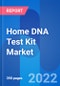 Home DNA Test Kit Market Opportunity Forecast 2028 - Product Image