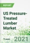 US Pressure-Treated Lumber Market 2021-2030 - Product Image