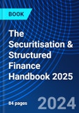 The Securitisation & Structured Finance Handbook 2025- Product Image