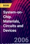 System-on-Chip. Materials, Circuits and Devices - Product Thumbnail Image