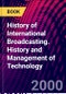 History of International Broadcasting. History and Management of Technology - Product Image