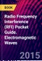 Radio Frequency Interference (RFI) Pocket Guide. Electromagnetic Waves - Product Image