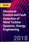 Structural Control and Fault Detection of Wind Turbine Systems. Energy Engineering - Product Image