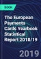 The European Payments Cards Yearbook Statistical Report 2018/19 - Product Image