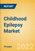 Childhood Epilepsy Marketed and Pipeline Drugs Assessment, Clinical Trials, Social Media and Competitive Landscape, 2021-2027- Product Image