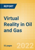 Virtual Reality (VR) in Oil and Gas - Thematic Research- Product Image