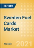 Sweden Fuel Cards Market Size, Share, Key Players, Fuel Cards Value and Volume, and Forecast, 2020-2024- Product Image