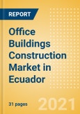 Office Buildings Construction Market in Ecuador - Market Size and Forecasts to 2025 (including New Construction, Repair and Maintenance, Refurbishment and Demolition and Materials, Equipment and Services costs)- Product Image