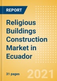 Religious Buildings Construction Market in Ecuador - Market Size and Forecasts to 2025 (including New Construction, Repair and Maintenance, Refurbishment and Demolition and Materials, Equipment and Services costs)- Product Image
