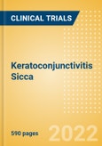 Keratoconjunctivitis Sicca (Dry Eye) - Global Clinical Trials Review, 2022- Product Image